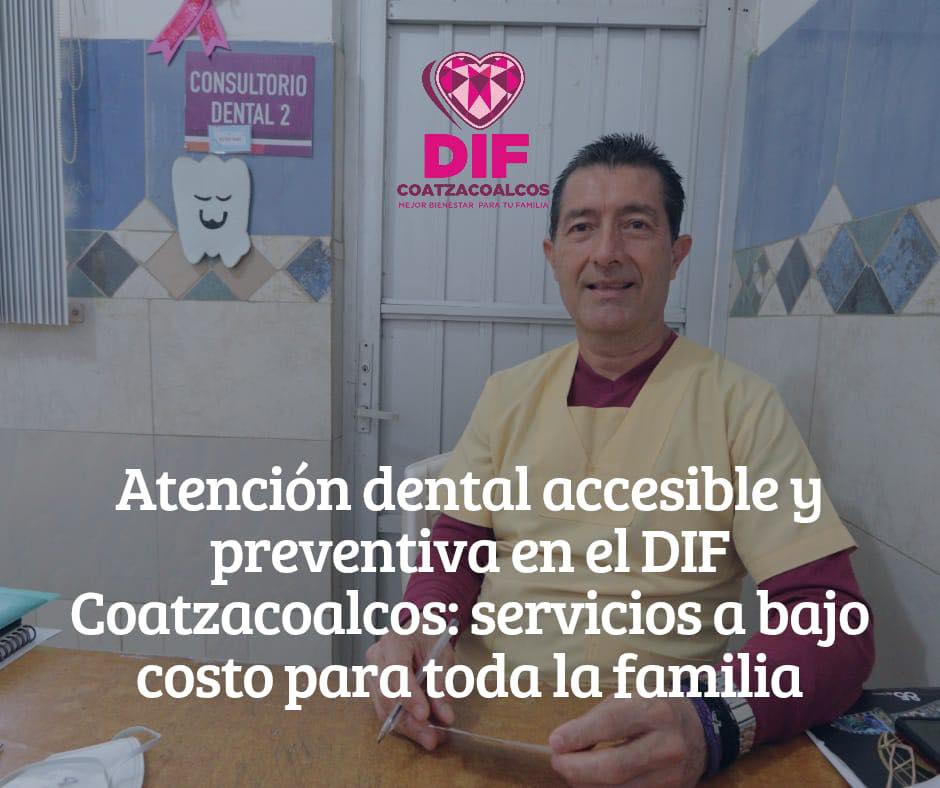 Atención dental accesible y preventiva en el DIF Coatzacoalcos: servicios a bajo costo para toda la familia